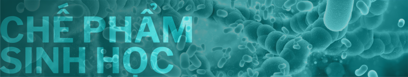 CHẾ PHẨM SINH HỌC