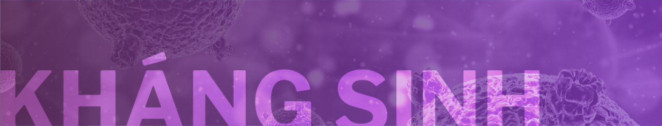KHÁNG SINH