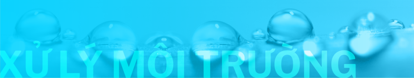 XỬ LÝ MÔI TRƯỜNG